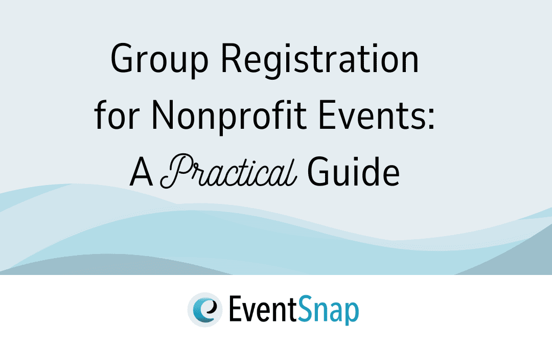 Group Registration for Nonprofit Events: A Practical Guide