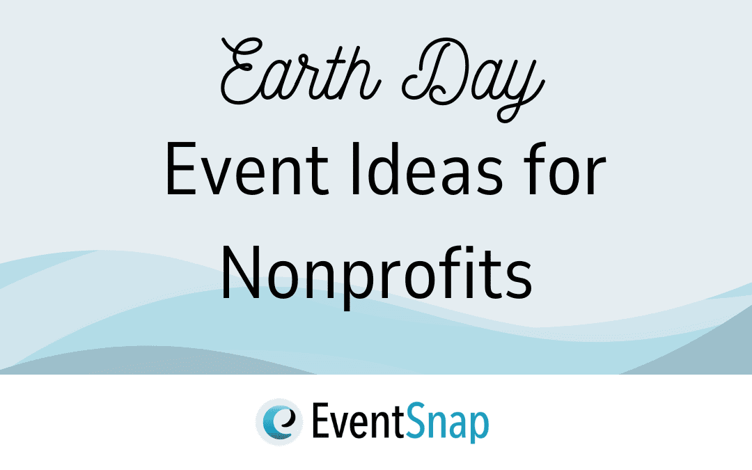 Earth Day Event Ideas for Nonprofits