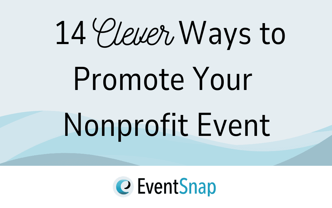 14 Clever Ways to Promote Your Nonprofit Event