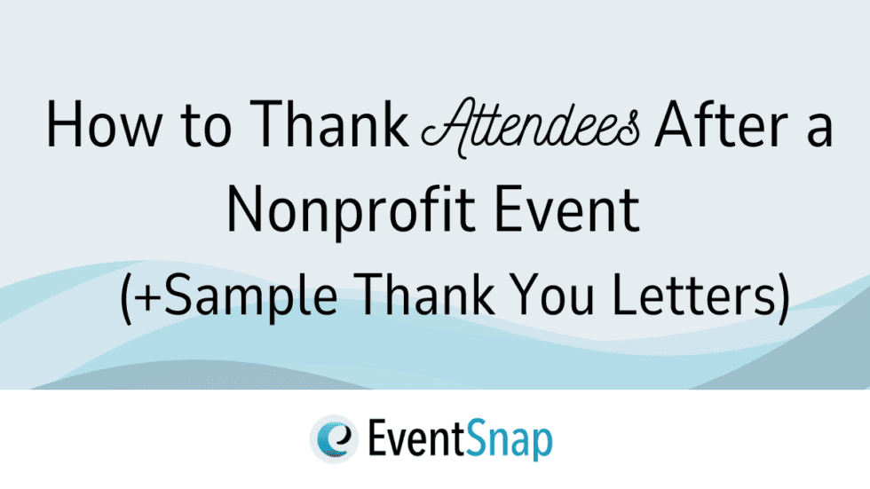 How to Thank Attendees After a Nonprofit Event (+Sample Thank You ...